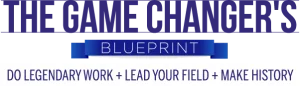 The Game Changer's Blueprint